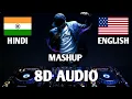Lagu Hindi English NonStop (8D Audio🎧) Mashup Bollywood \u0026 hollywood Mix Mashup | 8D Songs | 8D MUSINGS
