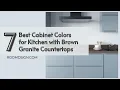 7 Best Cabinet Colors for Kitchen with Brown Granite Countertops
