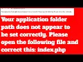 Your application folder path does not appear to be set correctly Please open the following file