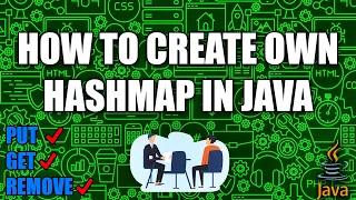 How to create your own Generic HashMap in Java Interview Question Put Get Remove