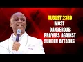SATURDAY 15TH AUGUST PRAY AGAINST DREAM ATTACKS WITH DR OLUKOYA 247 PRAYERS