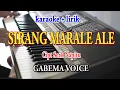 Download Lagu SIRANG MARALE ALE [KARAOKE] GABEMA VOICE