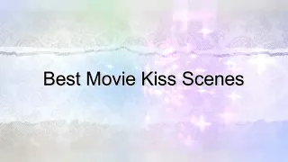 hollywood kissing scenes must watch