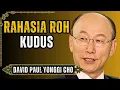 Download Lagu DAVID CHO: 90% Orang Kristen SALAH TOTAL Soal Roh Kudus - Fakta Mengejutkan