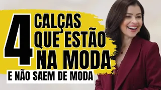 4 CALÇAS QUE ESTÃO EM ALTA E NÃO SAEM DE MODA