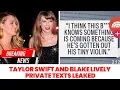 Taylor Swift Blake Lively s Private Texts LEAKED in Court - I m Exhausted Message Revealed