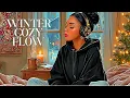 Lagu Winter Cozy Flow | Warm Sounds for Deep Relaxation