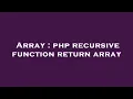 Array php recursive function return array