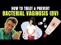 Doctor explains HOW TO TREAT AND PREVENT BACTERIAL VAGINOSIS BV