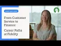 From customer service to finance Career paths at Fidelity