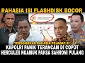 Download Lagu DATA FLASHDISK BOCOR !?! KAPOLRI TERANCAM DI COPOT !! HERCULES PAKSA SAHRONI PULANG