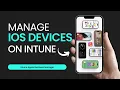 How to Fully Manage iOS Devices Intune Apple Business Manager