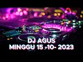 Download Lagu MINGGU 15 - 10 - 2023 ,DJ AGUS ,YANG LAGI VIRAL LAGU BASAH BASAH💃💃
