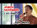 Lagu ANGIN NOVEMBER ( Acil Bimbo ) Cover by Ripto Matra