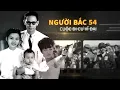 Download Lagu Người Bắc 54 - Cuộc di cư vĩ đại | Tomtatnhanh.vn