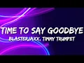 Download Lagu Blasterjaxx \u0026 Timmy Trumpet - Time To Say Goodbye (Lyrics)