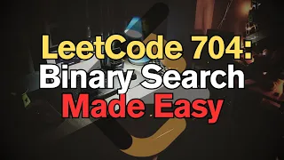 LeetCode 704 Binary Search Made Easy for Complete Beginners - Python Tutorial