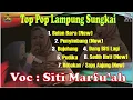 Download Lagu New Version...!!! Pop Lampung Sungkai | Siti Marfu'ah | Top 7 Lagu Lampung Sungkai