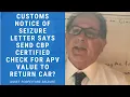 Customs Notice of Seizure Letter Says Send CBP Certified Check for APV Value To Return Car
