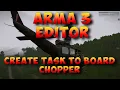 Arma 3 Editor Board Chopper Task