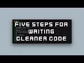 Writing Cleaner Code 5 Easy Steps