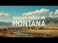 5 Most Remote Towns in Montana You ve Never Heard Of