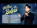 Download Lagu LK TRỮ TÌNH BOLERO HAY NHẤT CỦA TRẦN ANH TIẾN