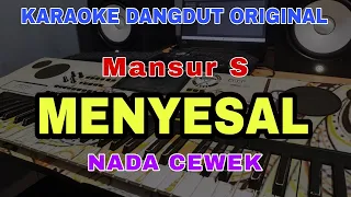 Download MENYESAL - MANSUR S | KARAOKE DANGDUT ORIGINAL VERSI MANUAL ORGEN TUNGGAL ( NADA CEWEK ) MP3