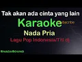 Download Lagu TAK AKAN ADA CINTA YANG LAIN-Lagu Pop Indonesia-Titi Dj |KARAOKE PRIA-Male-Cowok-Laki-laki@ucokku