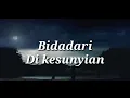Lagu Bidadari Di Kesunyian- Ahmad Band (Lirik)