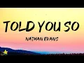 Download Lagu Nathan Evans - Told You So (Lyrics)