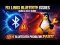 Fix Bluetooth Issues in Linux Not Working Not Connecting Missing