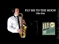 Download Lagu FLY ME TO THE MOON - Bart Howard - Alto Sax - Free score