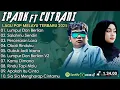 Download Lagu IPANK FT CUT RANI FULL ALBUM PERCERAIAN LARA SALAHMU SENDIRi LAGU POPMELAYU TERBARU 2025