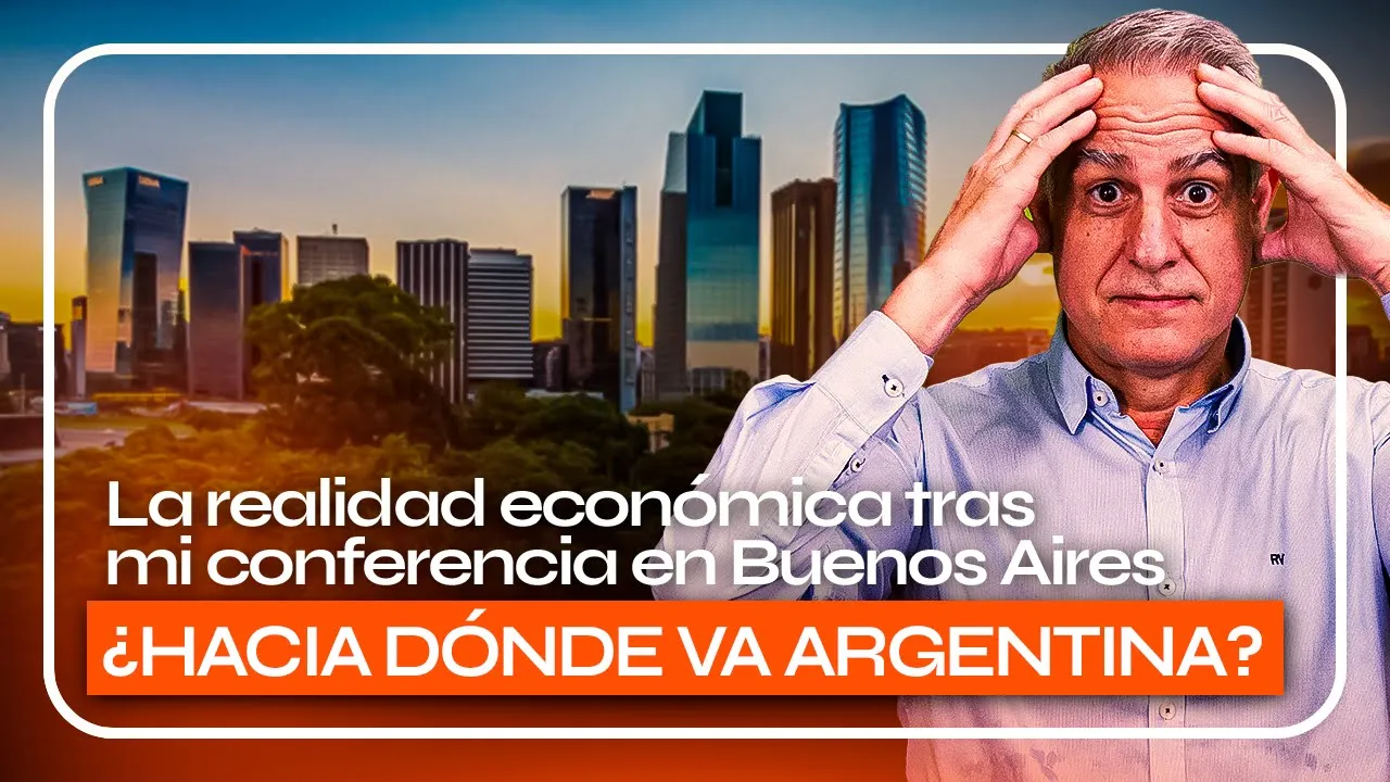 ¿HACIA DÓNDE va ARGENTINA? La REALIDAD ECONÓMICA tras mi CONFERENCIA en BUENOS AIRES | Parte 1