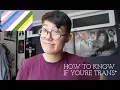 How I knew I was a Trans Guy