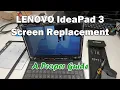 Lenovo IdeaPad 3 Screen Replacement PROPER DIY GUIDE