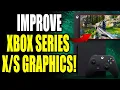 How to Improve Xbox Series Graphics with Better Colors Best Method