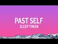 Download Lagu Sleep Token - Past Self (Lyrics)