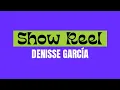 ShowReel Denisse Garcia 2026