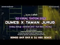 Download Lagu DJ DUMES X TAMAN JURUG FULL BASS JARANAN DOR VIRAL TIKTOK BONGO BAR BAR \u0026 DJ NSC REMIX