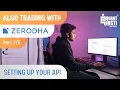 Algorithmic Trading with Zerodha Kite Connect Setting Up Your API Ecosystem Part
