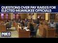 Questions over pay raises for Milwaukee Mayor Common Council members FOX6 News Milwaukee