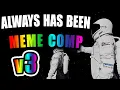 Always Has Been Meme Compilation V3
