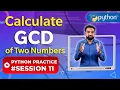 GCD of Two Numbers In Python Python Practice 11 Newtum Solutions