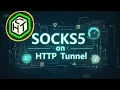 How to Set Up SOCKS5 Server on HTTP Tunnel Secure and Fast VPN Connection