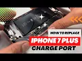 iphone 7 plus charge port replacement How to replace the charge port