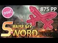 Download Lagu RAISING THE SWORD | NEW TOP PLAY!!! 875PP