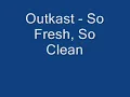 Outkast - So Fresh, So Clean Lyrics