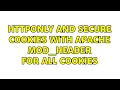 HttpOnly and secure cookies with Apache mod - header for all cookies